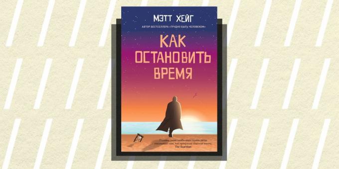 Sigara / 2018 kurgu: "Zamanım nasıl durduracağız," Matt Haig