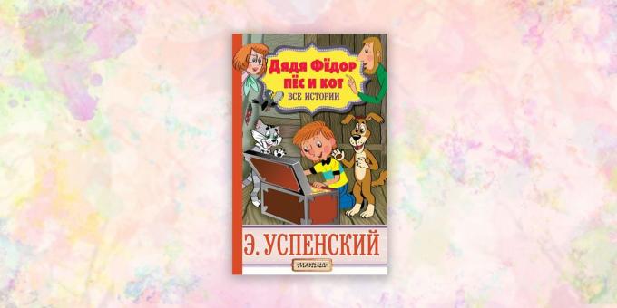 çocuk kitapları, "Amca Fyodor, köpek ve kedi. Tüm hikayeleri, "Eduard Uspensky