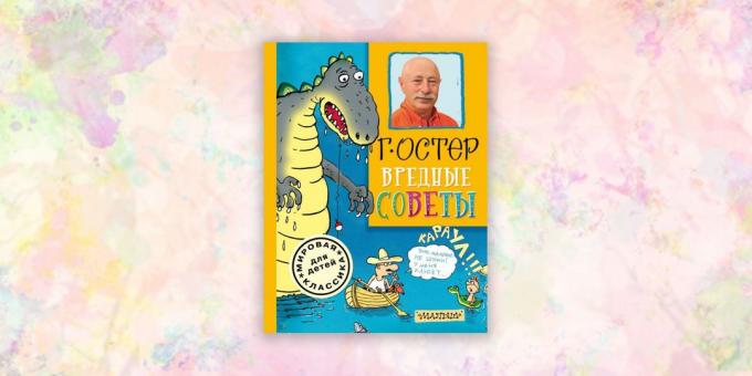Çocuklar için kitaplar: "Kötü tavsiyesi" Grigory Oster