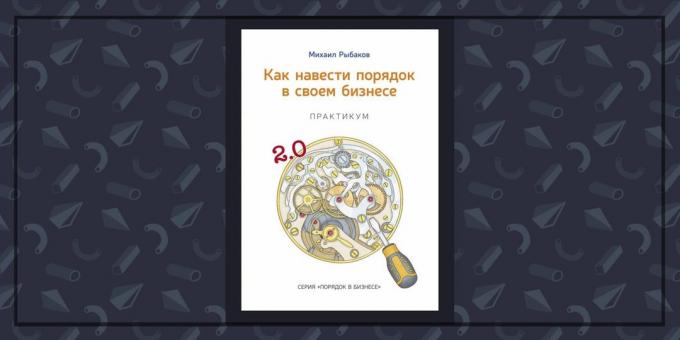 iş hakkında Kitaplar: Mikhail Rybakov "Nasıl işlerini, düzen getirmek"