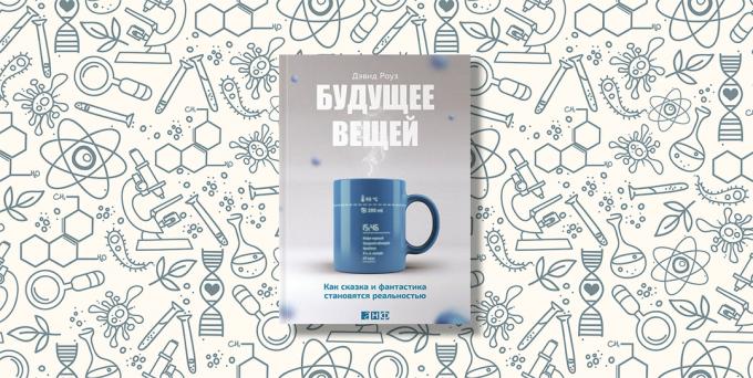 "Şeylerin geleceği: bir peri masalı ve fantezi haline gerçeklik gibi," David Rose