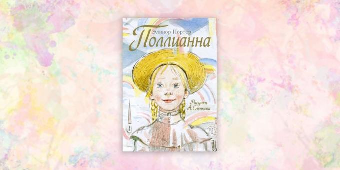 Çocuklar için kitaplar: "Pollyanna" Eleanor Porter