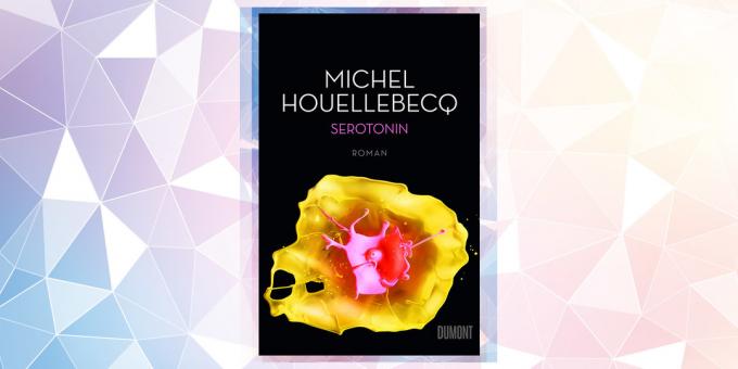 2019 yılında en çok beklenen kitap: "Serotonin", Michel Houellebecq