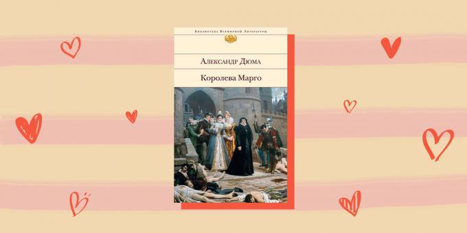 Tarihsel romantizm "Kraliçe Margot", Alexandre Dumas
