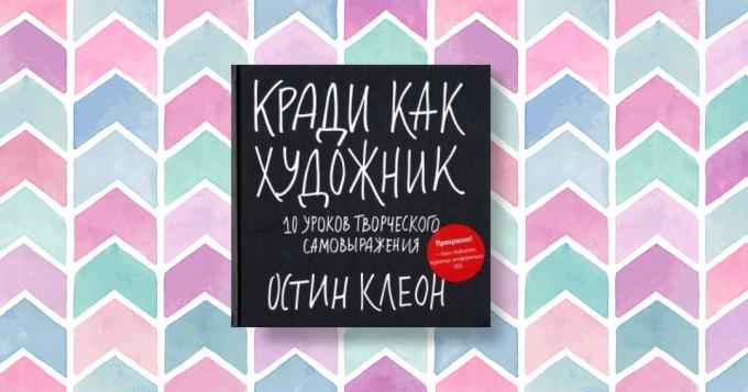 "Bir sanatçı gibi çal. Yaratıcı ifade 10 ders, "Austin Kleon