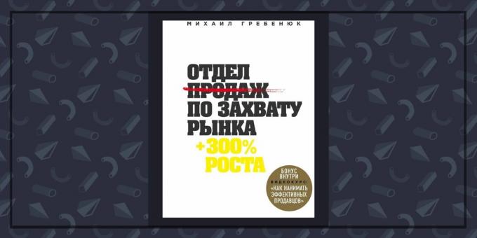 iş hakkında Kitaplar: Mikhail Grebenyuk "piyasa yakalama satış ekibi"