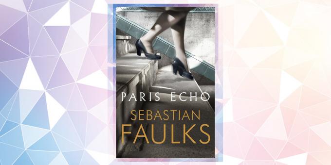 2019 yılında en çok beklenen kitap: "Paris Echo" Sebastian Faulks